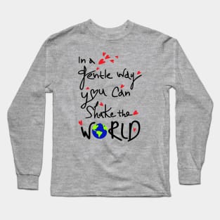 you can shake the world Long Sleeve T-Shirt